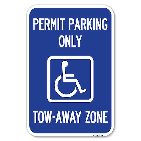 Signmission Accessible Permit Parking Only Tow-Away Heavy-Gauge Aluminum Sign, 12" x 18", A-1218-24354 A-1218-24354